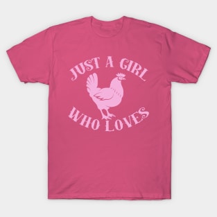 Jst A Girl Who Loves Chickens T-Shirt